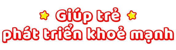 Giúp trẻ phát triển khoẻ mạnh